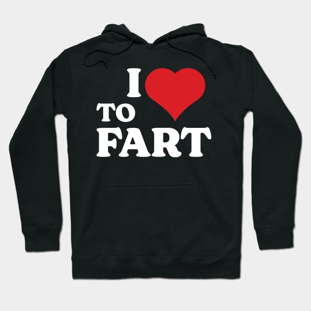 I Love To Fart v3 Hoodie by Emma